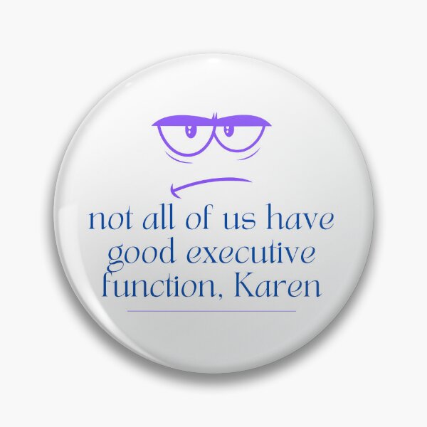 Item preview, Not all of us have good executive function, Karen designed and sold by audhdmuslimah.