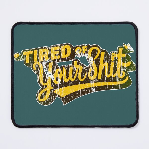 Item preview, "Tired of your shit" yellow vintage text logo, designed and sold by Time4Space.