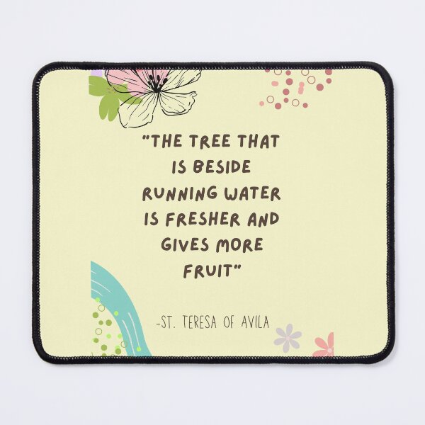 Item preview, St. Teresa of Avila Quote on bearing fruit designed and sold by SabrinaM77.