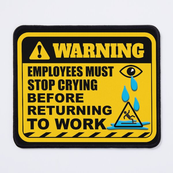 Item preview, Employees Must Stop Crying designed and sold by RosmirStore.