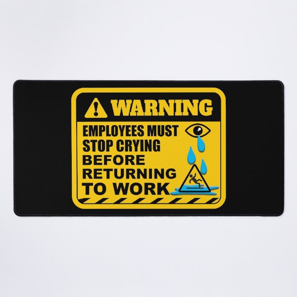 Item preview, Employees Must Stop Crying designed and sold by RosmirStore.