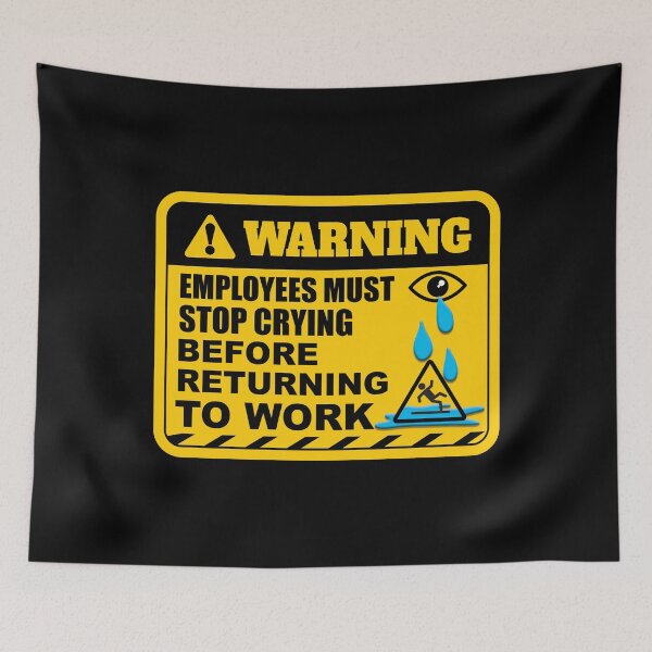 Item preview, Employees Must Stop Crying designed and sold by RosmirStore.