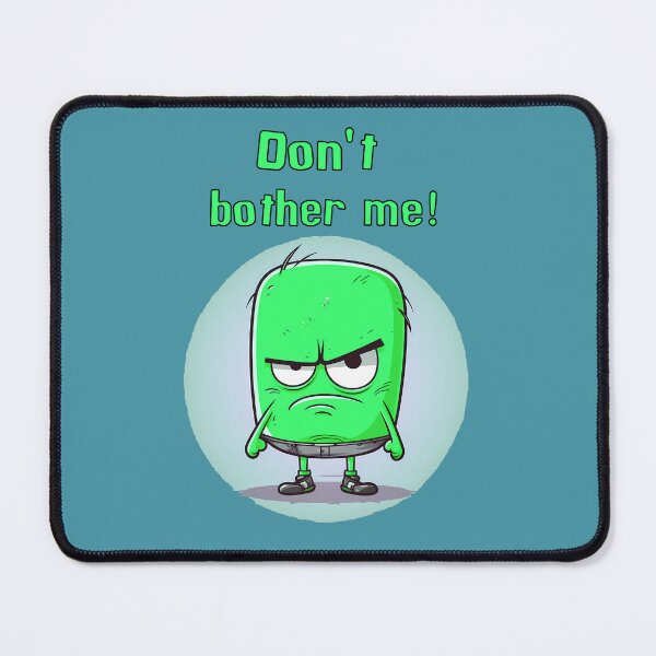Item preview, Don't bother me designed and sold by Crazy4Graphics.
