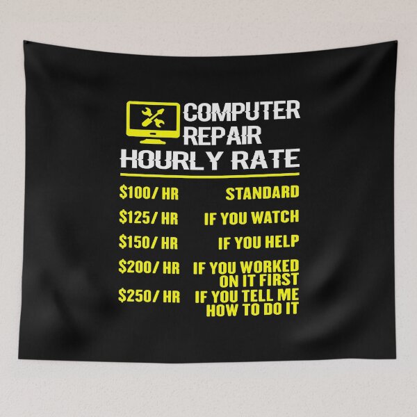 Item preview, Computer Repair Hourly Rate Computer Repair Geek Garment designed and sold by jingdomdesgine.