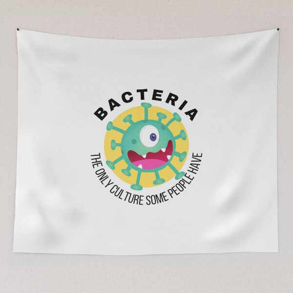 Item preview, Bacteria. The only culture some people have. designed and sold by TThousand.