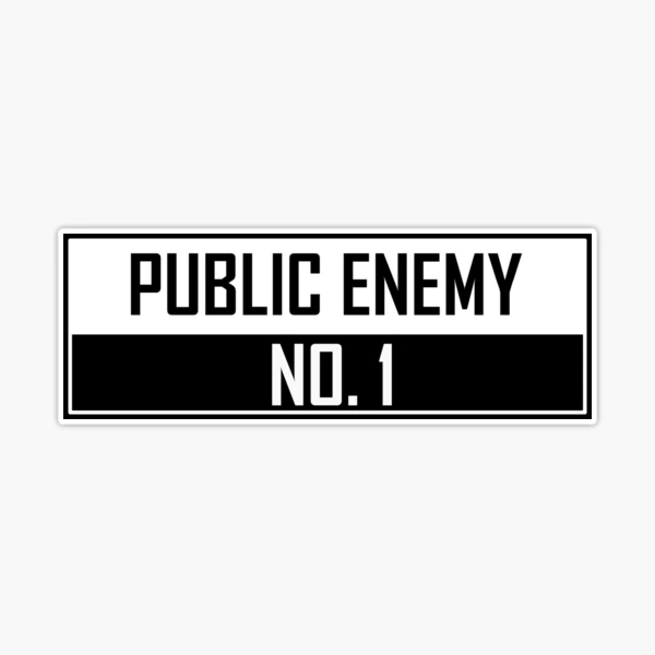 Public Enemy No. 1