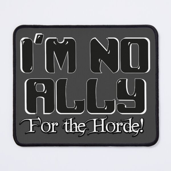 Item preview, I'm no Ally - For the Horde!  - White Version designed and sold by JoanNinjaHen.