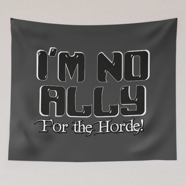 Item preview, I'm no Ally - For the Horde!  - White Version designed and sold by JoanNinjaHen.
