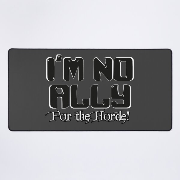 Item preview, I'm no Ally - For the Horde! - White Version designed and sold by JoanNinjaHen.