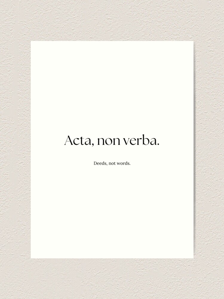 acta non verba latin phrases Art Board Print for Sale by ArtBySymone