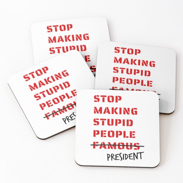 Item preview, Stop Making Stupid People President  	 designed and sold by ylodecdtv11.