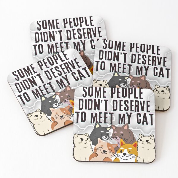 Item preview, Some people didn't deserve to meet my cat designed and sold by FlowFlex.