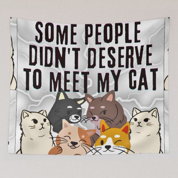 Item preview, Some people didn't deserve to meet my cat designed and sold by FlowFlex.