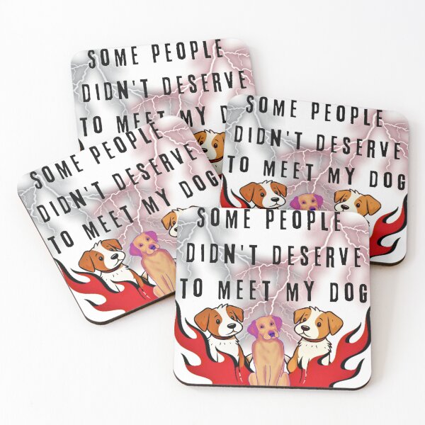 Item preview, Some people didn't deserve to meet my dog designed and sold by FlowFlex.