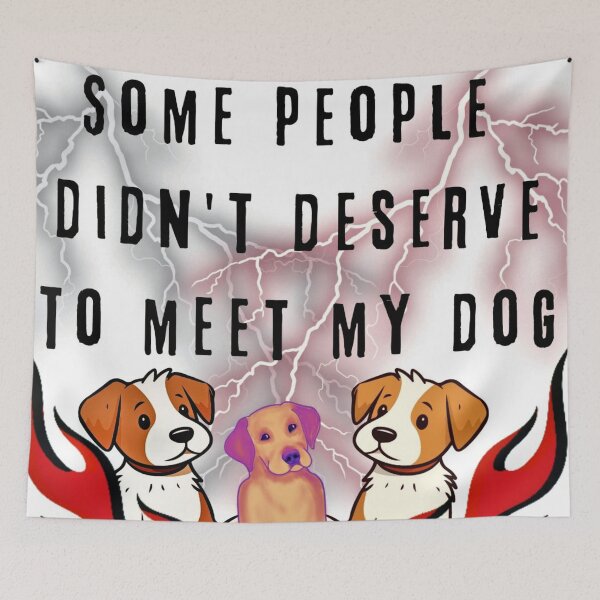 Item preview, Some people didn't deserve to meet my dog designed and sold by FlowFlex.