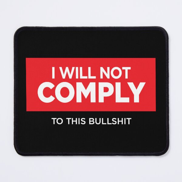 Item preview, I will not COMPLY - Patriot Rebellion on Tyranny designed and sold by -Koleidescope.