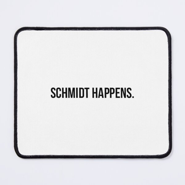 Item preview, schmidt happens designed and sold by yqeduqtb28.