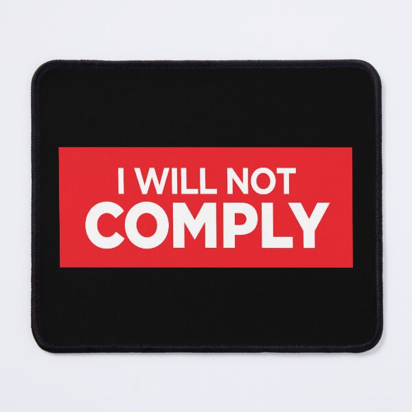 Item preview, I will not COMPLY - Patriot Rebellion on Tyranny 2 designed and sold by -Koleidescope.