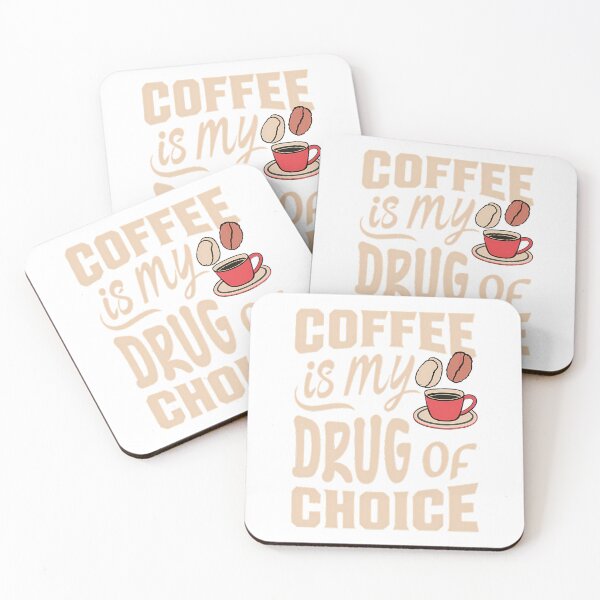 Item preview, COFFE IS MY DRUG OF CHOICE  designed and sold by Design Den.