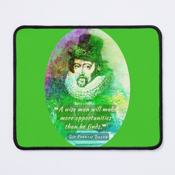 Item preview, Francis Bacon portrait and quote: 'A wise man will make more opportunities than he finds.' designed and sold by artbleed.