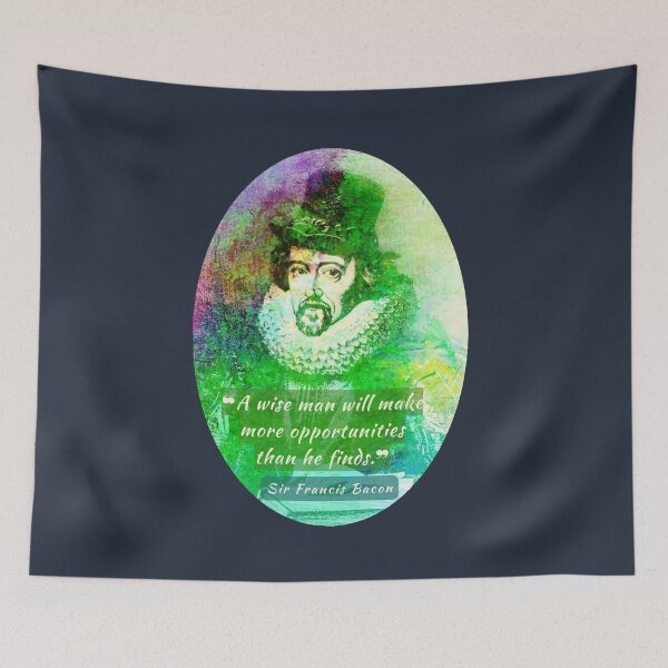 Item preview, Francis Bacon portrait and quote: 'A wise man will make more opportunities than he finds.' designed and sold by artbleed.