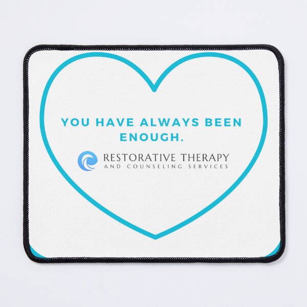 Item preview, You have always been enough designed and sold by Restorative Therapy &  Counseling Services.