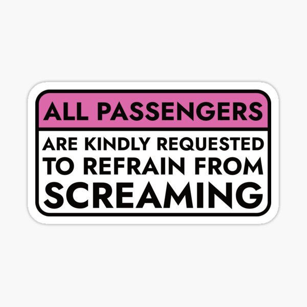 Item preview, Passengers are requested to refrain from screaming - pink bumper sticker designed and sold by akuma-does-art.