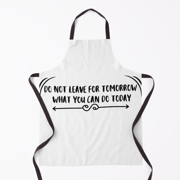 Item preview, Do not leave for tomorrow what you can do today designed and sold by Javidesigner19.