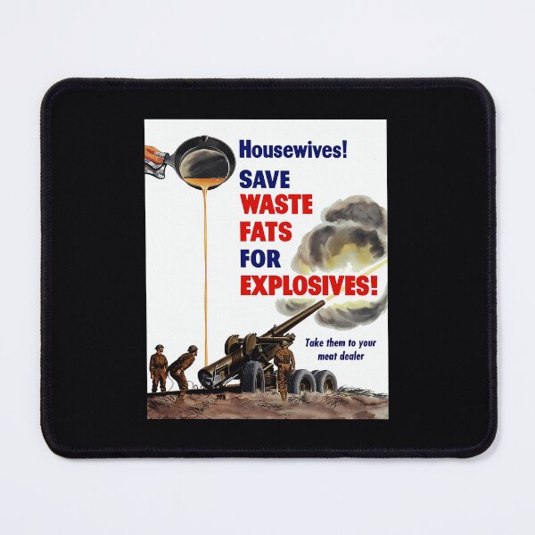 Item preview, housewives save waste fats for explosives war is hell store	 designed and sold by sduucvpkmwz65.