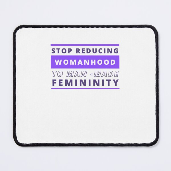 Item preview, Stop Reducing 	hood to Man Made Femininity - Feminist Design  	 designed and sold by yqeduqtb28.