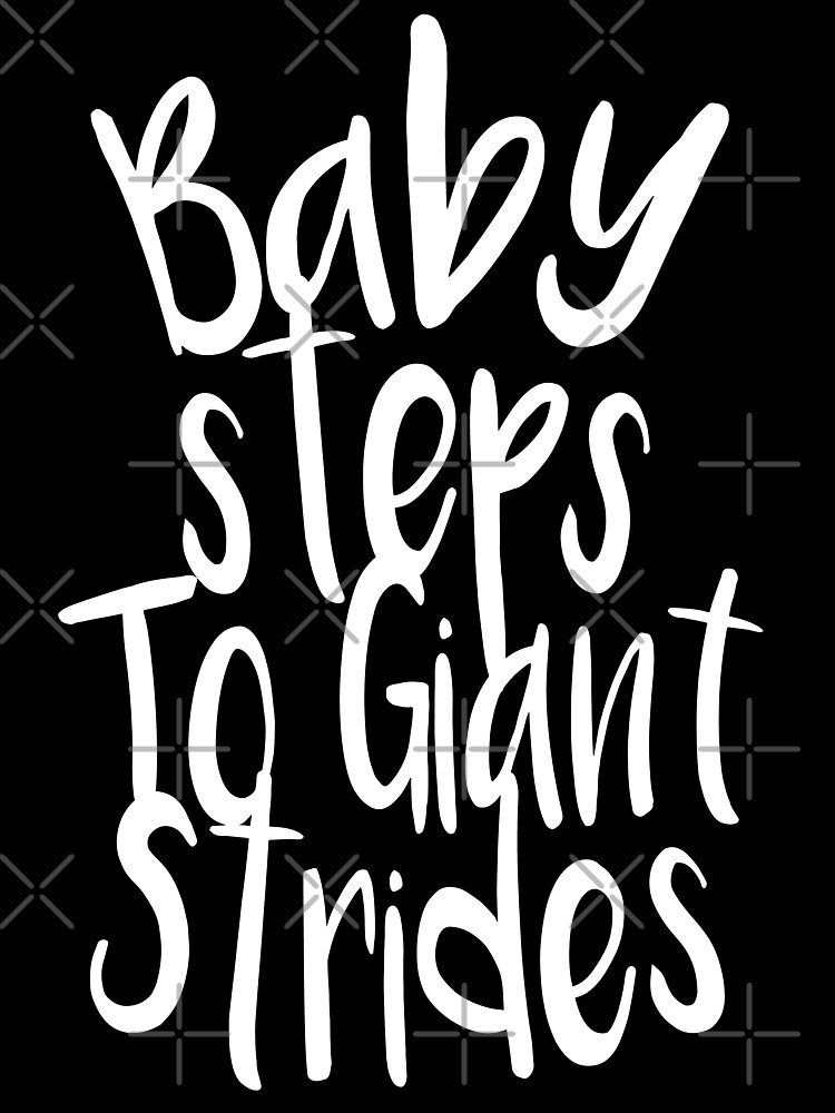 Baby Steps To Giant Strides Kids T Shirt By Daytone Redbubble