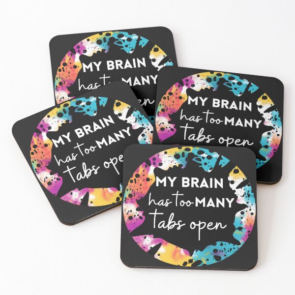 Item preview, My Brain has Too Many Tabs Open Funny Quote designed and sold by JDWCreations.