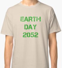 Earth Day 2052 Classic T-Shirt