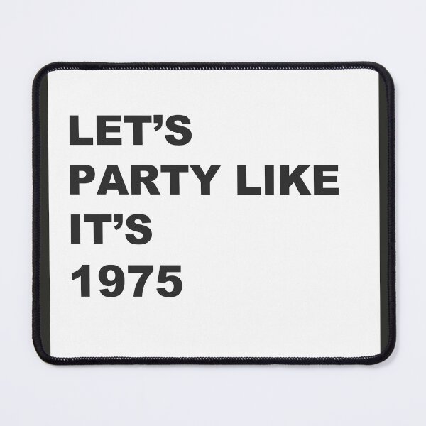 Item preview, Let's Party Like It's 1975 designed and sold by JoanOfArchway.