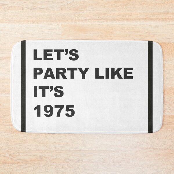 Item preview, Let's Party Like It's 1975 designed and sold by JoanOfArchway.