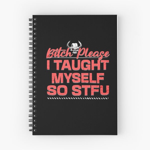 Item preview, Bitch please I taught Myself so STFU designed and sold by RishJal.