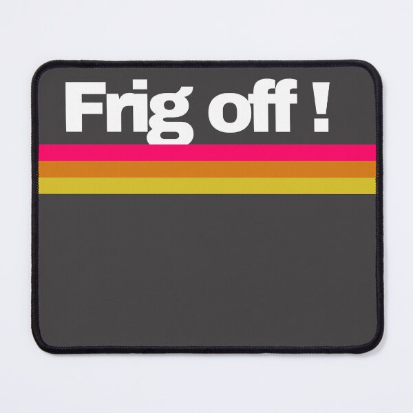 Item preview, Bold and Playful 'Frig Off' Typography Design for a Touch of Irreverence and Humor - Perfect for Expressing Yoursel designed and sold by TEEJAMBOREE.