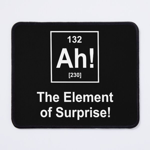 Item preview, Ah The Element of Surprise Chemistry Science Humor designed and sold by jingdomdesgine.