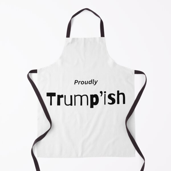 Item preview, Proudly Trump'ish designed and sold by PoliticalArtist.