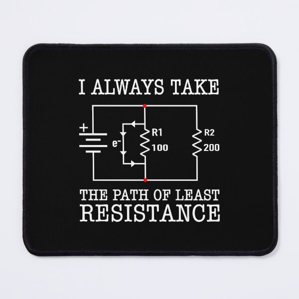 Item preview, I Always Take The Path Of Least Resistance Funny Engineer designed and sold by jingdomdesgine.
