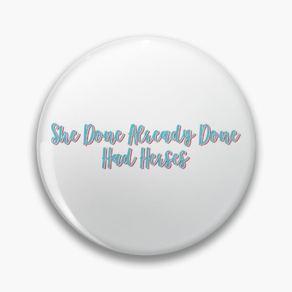Item preview, She Done Already Done Had Herses, RuPaul, Drag Race, RuPaul Catchphrases, Drag Queens, RuPaul Drag Race, designed and sold by Henrylizarraga.