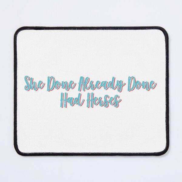 Item preview, She Done Already Done Had Herses, RuPaul, Drag Race, RuPaul Catchphrases, Drag Queens, RuPaul Drag Race, designed and sold by Henrylizarraga.