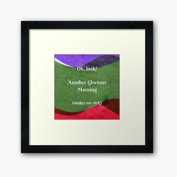Another Glorious Morning Framed Art Print