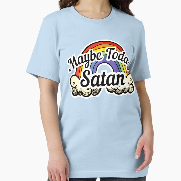 Item preview, Maybe Today Satan - Rainbow Black designed and sold by RottenAppleShop.