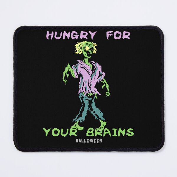 Item preview, HUNGRY FOR YOU BRAINS designed and sold by EBREH.