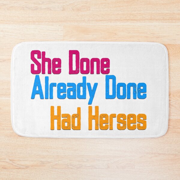 Item preview, She Done Already Done Had Herses, RuPaul, Drag Race, RuPaul Catchphrases, Drag Queens, RuPaul Drag Race, designed and sold by Henrylizarraga.