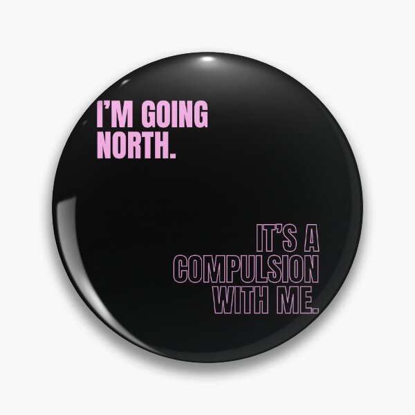 Item preview, I'm going North. It's a compulsion with me. Victoria Wood quote. designed and sold by DontKnowMuch.