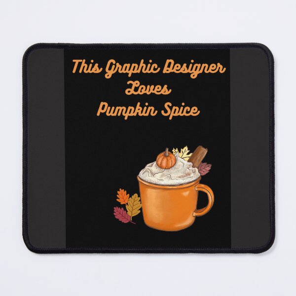 Item preview, This Graphic Designer Loves Pumpkin Spice  designed and sold by Tinytrends.