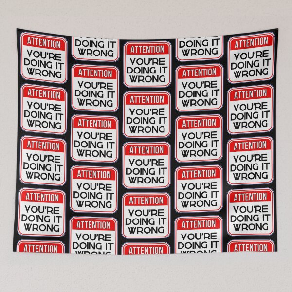 Item preview, ATTENTION:  You're Doing It Wrong - funny warning signs designed and sold by DesignsFromTW-S.