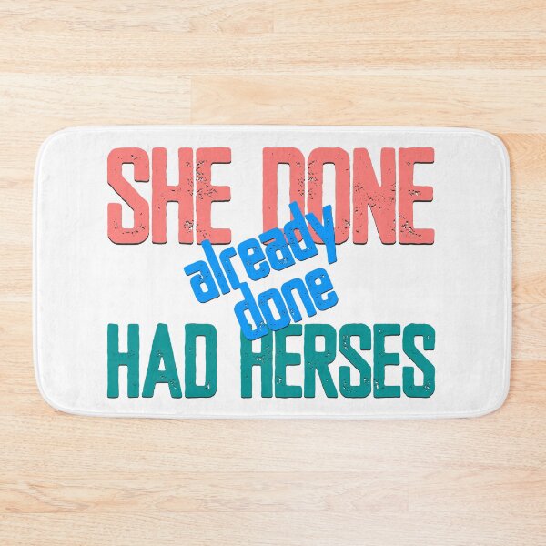 Item preview, She Done Already Done Had Herses, RuPaul, Drag Race, RuPaul Catchphrases, Drag Queens, RuPaul Drag Race, designed and sold by Henrylizarraga.